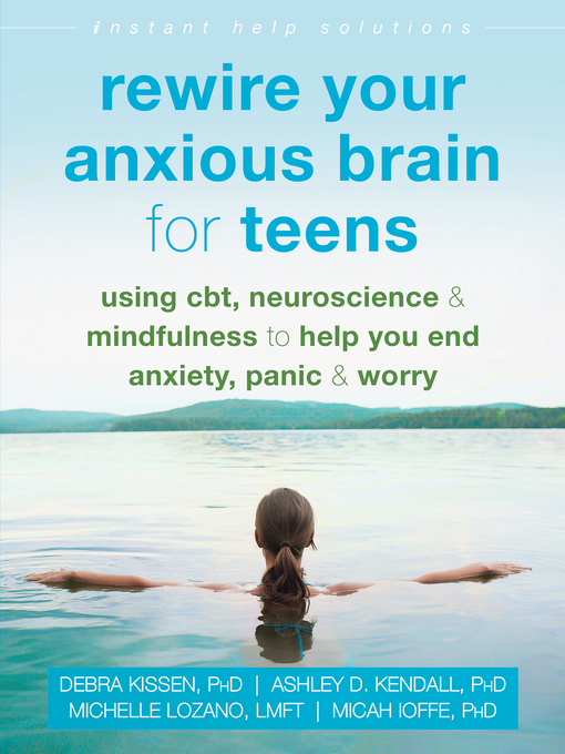 Title details for Rewire Your Anxious Brain for Teens by Debra Kissen - Wait list